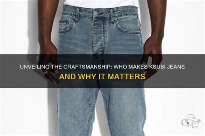 Who makes ksubi jeans?